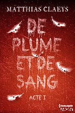 Télécharger le livre :  De plume et de sang - Acte I