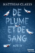 Télécharger le livre :  De plume et de sang - Acte IV