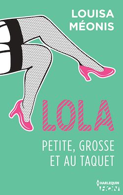 Télécharger le livre :  Lola S1.E4 - Petite, grosse et au taquet
