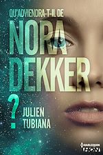 Télécharger le livre :  Qu'adviendra-t-il de Nora Dekker ?