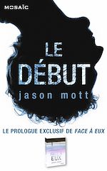 Télécharger le livre :  Le début : Prologue exclusif de « Face à eux »