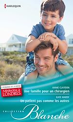 Télécharger le livre :  Une famille pour un chirurgien - Un patient pas comme les autres