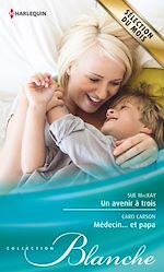 Télécharger le livre :  Un avenir à trois - Médecin... et papa