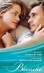 Télécharger le livre :  Le secret de Trisha - Un tête-à-tête inattendu