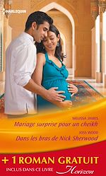 Télécharger le livre :  Mariage surprise pour un cheikh - Dans les bras de Nick Sherwood - Un pari sur l'amour