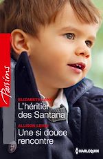 Télécharger le livre :  L'héritier des Santana - Une si douce rencontre