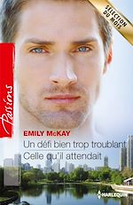 Télécharger le livre :  Un défi bien trop troublant - Celle qu'il attendait