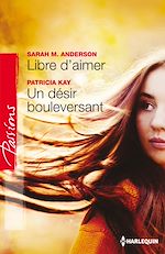 Télécharger le livre :  Libre d'aimer - Un désir bouleversant