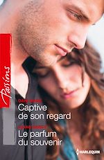 Télécharger le livre :  Captive de son regard - Le parfum du souvenir