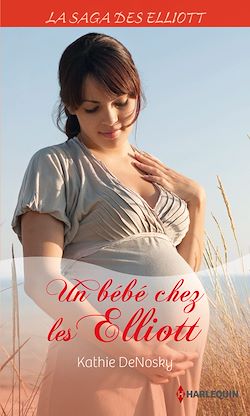 Télécharger le livre :  Un bébé chez les Elliott (Saga)