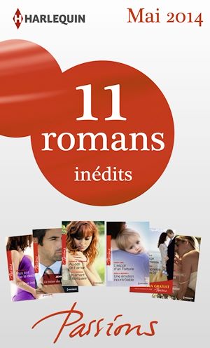 Téléchargez le livre :  11 romans Passions inédits + 1 gratuit (n° 464 à 468 - Mai 2014)