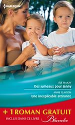 Télécharger le livre :  Des jumeaux pour Jenny - Une inexplicable attirance - Un médecin trop séduisant