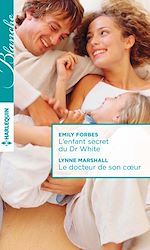 Télécharger le livre :  L'enfant secret du Dr White - Le docteur de son coeur