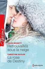 Télécharger le livre :  Retrouvailles sous la neige - La rose de Destiny