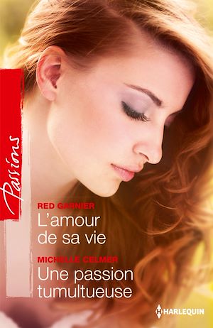 Téléchargez le livre :  L'amour de sa vie - Une passion tumultueuse