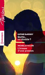 Télécharger le livre :  Quitte... ou double ? - L'ivresse d'une passion