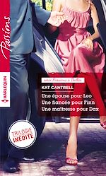 Télécharger le livre :  Une épouse pour Leo - Une fiancée pour Finn - Une maîtresse pour Dax