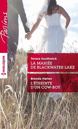 Télécharger le livre :  La mariée de Blackwater Lake - L'étreinte d'un cow-boy
