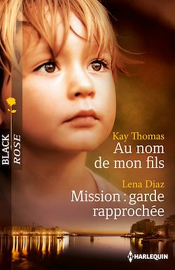 Télécharger le livre :  Au nom de mon fils - Mission: garde rapprochée