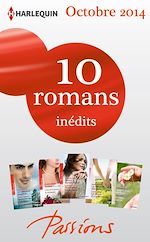 Télécharger le livre :  10 romans Passions inédits (n°494 à 498 - octobre 2014)