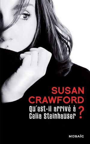 Téléchargez le livre :  Qu'est-il arrivé à Celia Steinhauser ?