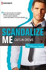 Télécharger le livre :  Scandalize Me (Cinquième Avenue, Tome 2)