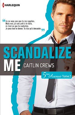 Télécharger le livre :  Scandalize Me (Cinquième Avenue, Tome 2)