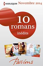 Télécharger le livre :  10 romans Passions inédits + 1 gratuit (n°500 à 504 - novembre 2014)