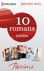 Télécharger le livre :  10 romans Passions inédits (n°512 à 516 - janvier 2015)