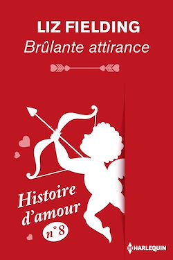 Télécharger le livre :  Brûlante attirance - Histoire d'amour n° 8