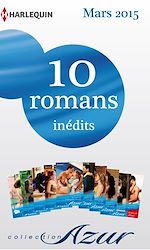Télécharger le livre :  10 romans Azur inédits + 1 gratuit (n°3565 à 3574 - mars 2015)