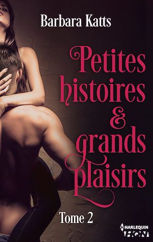 Téléchargez le livre :  Petites histoires et grands plaisirs - tome 2