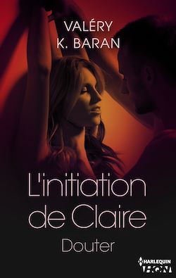 Télécharger le livre :  L'initiation de Claire - Douter (tome 2)