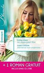 Download this eBook Un papa pour Zoe - Attirance aux urgences - Mission: passion