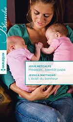 Download this eBook Médecin... bientôt papa - L'éclat du bonheur
