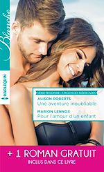 Download this eBook Une aventure inoubliable - Pour l'amour d'un enfant - Tendre inconnu