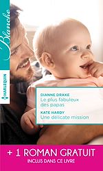 Download this eBook Le plus fabuleux des papas - Une délicate mission - La chance de Mia Latham