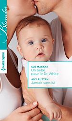 Download this eBook Un bébé pour le Dr White - Jamais sans lui