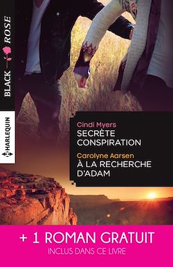 Télécharger le livre :  Secrète conspiration - A la recherche d'Adam - Une étrange attirance