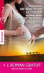 Télécharger le livre :  Un bébé pour le cheikh - Un espoir dans la tourmente - Séduite malgré elle