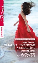 Télécharger le livre :  Catalina : une femme à conquérir - Le parfum du scandale