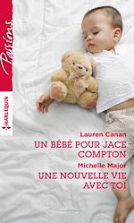 Télécharger le livre :  Un bébé pour Jace Compton - Une nouvelle vie avec toi