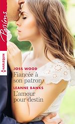 Télécharger le livre :  Fiancée à son patron - L'amour pour destin