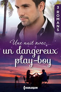 Télécharger le livre :  Une nuit avec... un dangereux play-boy