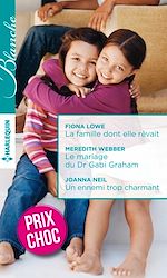 Download this eBook La famille dont elle rêvait - Le mariage du Dr Gabi Graham - Un ennemi trop charmant