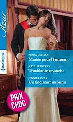 Télécharger le livre :  Mariée pour l'honneur - Troublante revanche - Un fascinant inconnu