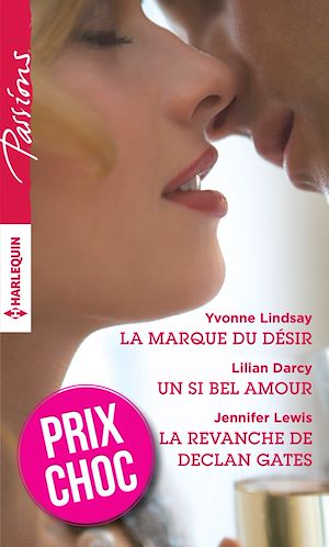Téléchargez le livre :  La marque du désir - Un si bel amour - La revanche de Declan Gates