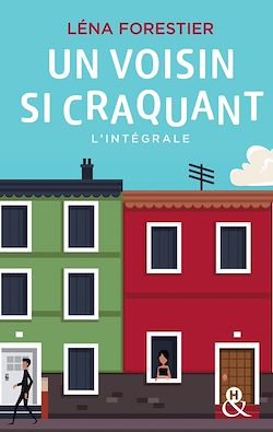 Télécharger le livre :  Un voisin si craquant : l'intégrale