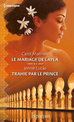 Télécharger le livre :  Le mariage de Layla - Trahie par le prince