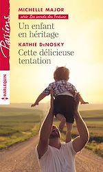 Télécharger le livre :  Un enfant en héritage - Cette délicieuse tentation